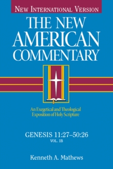 Genesis 11:27-50:26 : An Exegetical and Theological Exposition of Holy Scripture