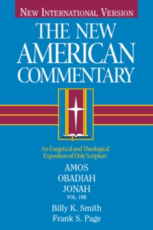 Amos, Obadiah, Jonah : An Exegetical and Theological Exposition of Holy Scripture