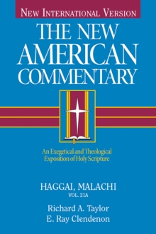 Haggai, Malachi : An Exegetical and Theological Exposition of Holy Scripture