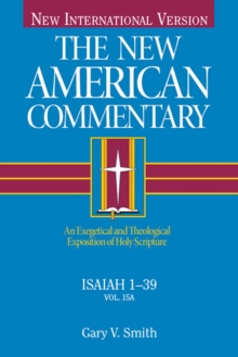 Isaiah 1-39 : An Exegetical and Theological Exposition of Holy Scripture