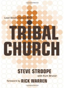 Tribal Church : Lead Small. Impact Big., Paperback Book Tribal Church : Lead Small. Impact Big., Paperback Book