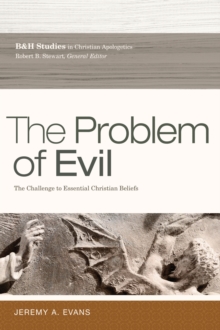 The Problem of Evil : The Challenge to Essential Christian Beliefs