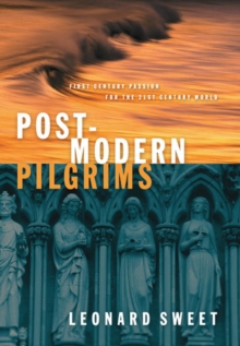 Post-Modern Pilgrims : First Century Passion for the 21st Century World