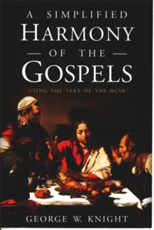 A Simplified Harmony of the Gospels : Using the Text of the HSCB