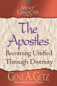 Men of Character: The Apostles : Becoming Unified Through Diversity