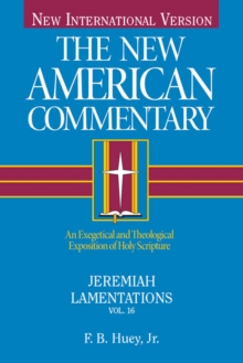 Jeremiah, Lamentations : An Exegetical and Theological Exposition of Holy Scripture