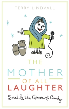 The Mother of All Laughter : Sarah and the Genesis of Comedy