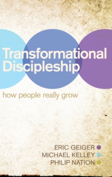 Transformational Discipleship : How People Really Grow