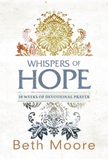 Whispers of Hope : 10 Weeks of Devotional Prayer