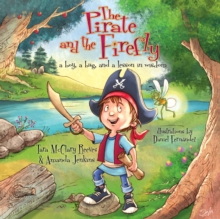 The Pirate and the Firefly : A Boy, a Bug, and a Lesson in Wisdom