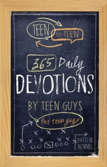 Teen to Teen : 365 Daily Devotions by Teen Guys for Teen Guys