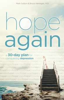 Hope Again : A 30-Day Plan for Conquering Depression