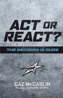 Act or React : The Decision is Ours