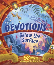 Devotions Below the Surface : 52 Weeks Submerged in God's Love