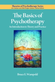 The Basics of Psychotherapy : An Introduction to Theory and Practice, Paperback / softback Book The Basics of Psychotherapy : An Introduction to Theory and Practice, Paperback / softback Book