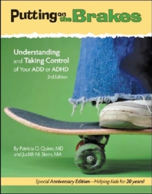 Putting on the Brakes : Understanding and Taking Control of Your ADD or ADHD, Paperback Book Putting on the Brakes : Understanding and Taking Control of Your ADD or ADHD, Paperback Book