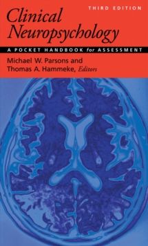 Clinical Neuropsychology : A Pocket Handbook for Assessment, Paperback / softback Book Clinical Neuropsychology : A Pocket Handbook for Assessment, Paperback / softback Book