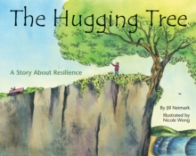 The Hugging Tree : A Story About Resilience