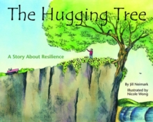 The Hugging Tree : A Story About Resilience, Paperback / softback Book The Hugging Tree : A Story About Resilience, Paperback / softback Book