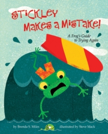 Stickley Makes a Mistake! : A Frog's Guide To Trying Again, Hardback Book Stickley Makes a Mistake! : A Frog's Guide To Trying Again, Hardback Book