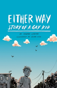 Either Way : Story of a Gay Kid, Paperback / softback Book Either Way : Story of a Gay Kid, Paperback / softback Book