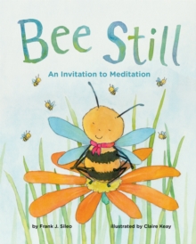 Bee Still : An Invitation to Meditation, Hardback Book Bee Still : An Invitation to Meditation, Hardback Book