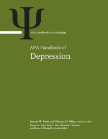 APA Handbook of Depression : Volume 1: Classification, Co-Occurring Conditions, and Etiological Processes; Volume 2: Minoritized Populations, Lifespan Development, Assessment, and Treatment
