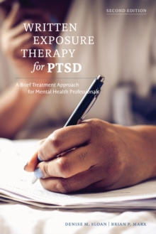 Written Exposure Therapy For PTSD : A Brief Treatment Approach For Mental Health Professionals