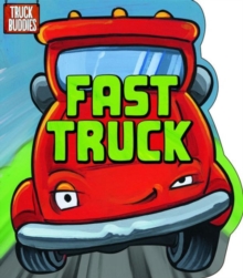 Fast Truck, Board book Book Fast Truck, Board book Book