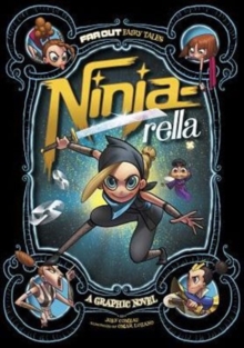 Ninja-Rella : A Graphic Novel, Paperback / softback Book Ninja-Rella : A Graphic Novel, Paperback / softback Book