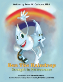 Ben the Raindrop : Strength in Perseverance