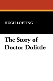 The Story of Doctor Dolittle, Paperback / softback Book The Story of Doctor Dolittle, Paperback / softback Book