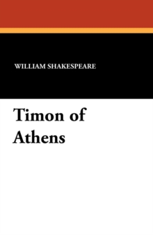 Timon of Athens, Paperback / softback Book Timon of Athens, Paperback / softback Book