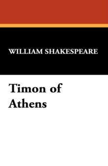 Timon of Athens, Paperback / softback Book Timon of Athens, Paperback / softback Book