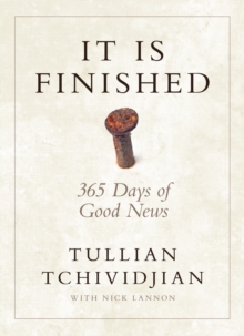 It Is Finished : 365 Days of Good News, EPUB eBook It Is Finished : 365 Days of Good News, EPUB eBook