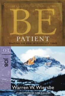 Be Patient ( Job ) : Waiting on God in Difficult Times
