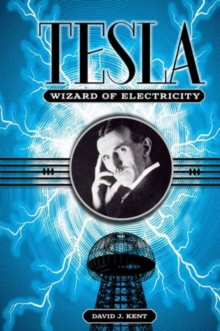 Tesla : The Wizard of Electricity