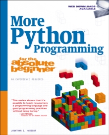 More Python Programming for the Absolute Beginner, Paperback / softback Book More Python Programming for the Absolute Beginner, Paperback / softback Book