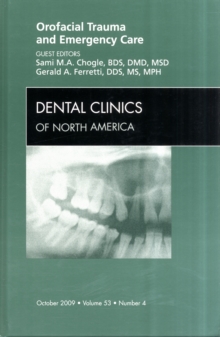 Orofacial Trauma and Emergency Care, An Issue of Dental Clinics : Volume 53-4