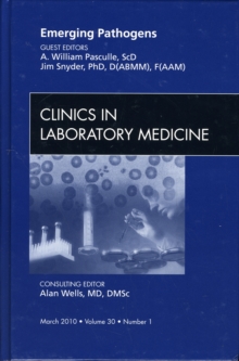 Emerging Pathogens, An Issue of Clinics in Laboratory Medicine, Hardback Book Emerging Pathogens, An Issue of Clinics in Laboratory Medicine, Hardback Book