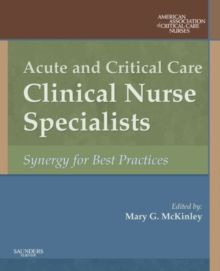 Acute and Critical Care Clinical Nurse Specialists : Synergy for Best Practices