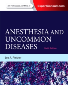 Anesthesia and Uncommon Diseases : Expert Consult - Online and Print, Hardback Book Anesthesia and Uncommon Diseases : Expert Consult - Online and Print, Hardback Book