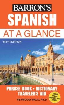 Spanish at a Glance : Phrase Book, Dictionary, Traveler's Aid, Paperback Book Spanish at a Glance : Phrase Book, Dictionary, Traveler's Aid, Paperback Book