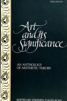 Art and Its Significance : An Anthology of Aesthetic Theory, Third Edition