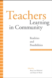 Teachers Learning in Community : Realities and Possibilities