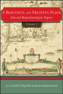 A Beautiful and Fruitful Place : Selected Rensselaerwijck Papers, Volume 2