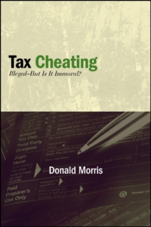 Tax Cheating : Illegal--But Is It Immoral?