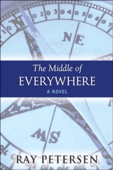 The Middle of Everywhere : A Novel