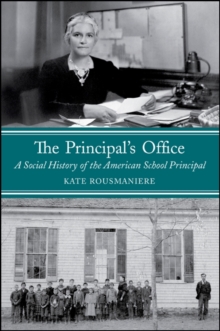 The Principal's Office : A Social History of the American School Principal