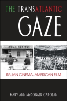 The Transatlantic Gaze : Italian Cinema, American Film